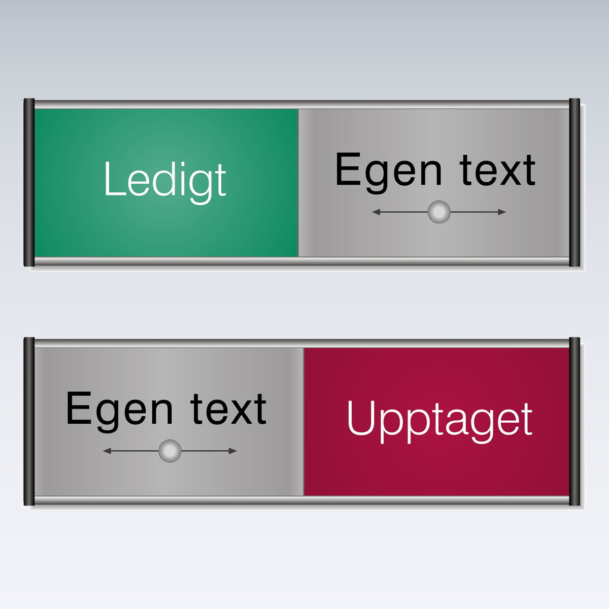 Med Egen text som visar Ledigt eller Upptaget